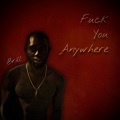 Brill - **** You Anywhere