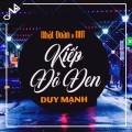 Nhật Đoàn、Duy Mạnh、Nxt - Kiếp Đỏ Đen Remix