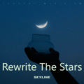SKYLINE - Rewrite The Stars (SKYLINE remix) (Remix)