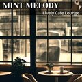 Mint Melody - Across the Street