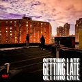 GETTING LATE (feat. Briel)(Explicit)