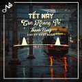 Nhật Đoàn、Thanh Hưng - Tết Này Con Không Về (Lofi Ver)