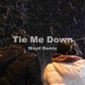 Gryffin、Elley Duhé、Wayd - Tie Me Down (Remix)