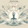 Échos Éco-Yoga (Symbiose et Sonorités)