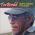 TeeBirdd、Pam Hall - DON'T FORGET TO LAUGH (feat. Pam Hall)