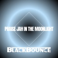BlackBounce - Praise Jah to the Moonlight