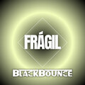 BlackBounce - Frágil