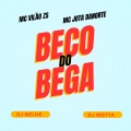 DJ NELHE、MC VILÃO ZS、DJ MOTTA、MC JOTA DANORTE - BECO DO BEGA (Explicit)