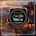 Nhật Đoàn、Khang Viet - Em Nên Dừng Lại (Remix)