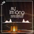 Nhật Đoàn、Trịnh Thiên Ân - Sự Im Lặng Lofi Ver