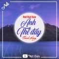 Nhật Đoàn、Thanh Hưng - Anh Thề Đấy Remix
