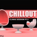 Climax Chill Out Session, Pt. 2 (Explicit)