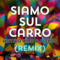 Matteo Cima、Alekso - Siamo Sul Carro