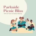 Parkside Picnic Bliss:アウトドアでのくつろぎのためのチルLofiサウンド