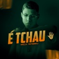 É Tchau (Explicit)