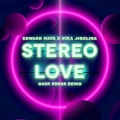 Stereo Love (Dark Rehab Remix)