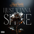 I JUST WANNA SHINE (feat. Bobby Shmurda)(Explicit)