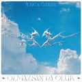 Ilke、Özkan - olmazsan da olur