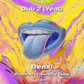 Deax! - Dub 2 (Explicit)