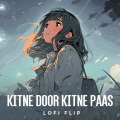 Kitne Door Kitne Paas (Lofi Flip)