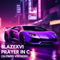 Blazexvi - Prayer in C (Slowed Version) (Slowed)