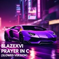 Blazexvi - Prayer in C (Slowed Version)