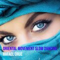 0riental Movement Slow Dancing