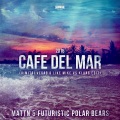 Dimitri Vegas & Like Mike、Futuristic Polar Bears、MATTN - Café Del Mar 2016 (Dimitri Vegas & Like Mike Vocal Mix)