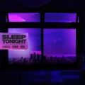 SLEEP TONIGHT (THIS IS THE LIFE) (Explicit)