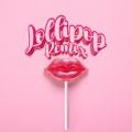 Lollipop (Remix|Explicit)