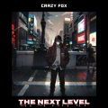 Crazy Fox - The Next Level (Explicit)