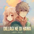 Dillagi Ne Di Hawa (Lofi Flip)