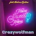 Crazywolfman、Modern System - Home Sweet Home
