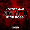 Way I Get It (feat. Rick Ross)(Explicit)