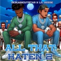 All that haten 2 (feat. Lil reese) (Explicit)