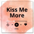 Uriel - Kiss Me More