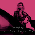 DjSunnyMega - Let You Love Me