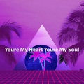 donatella - Youre My Heart Youre My Soul