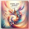 Gospel Jazz Journey (Sacred Serenades)