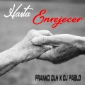 Hasta Envejecer (feat. DJ PABLO|Explicit)