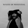 Chilli、FREAKCIÒN - Waste of Potential (feat. FREAKCIÒN) (Explicit)