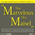 Songs & Music Featured in 'the Marvelous Mrs. Maisel', Volume 11, Season 3, Episodes 6-8
