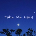 Take Me Hand (当时只道是寻常)