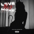 Jflexxx、SpotemGottem - LOVE NO MORE (with SpotemGottem)(Explicit)