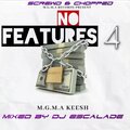 No Features 4 Screwed and chopped By DJ Escalade (Explicit)