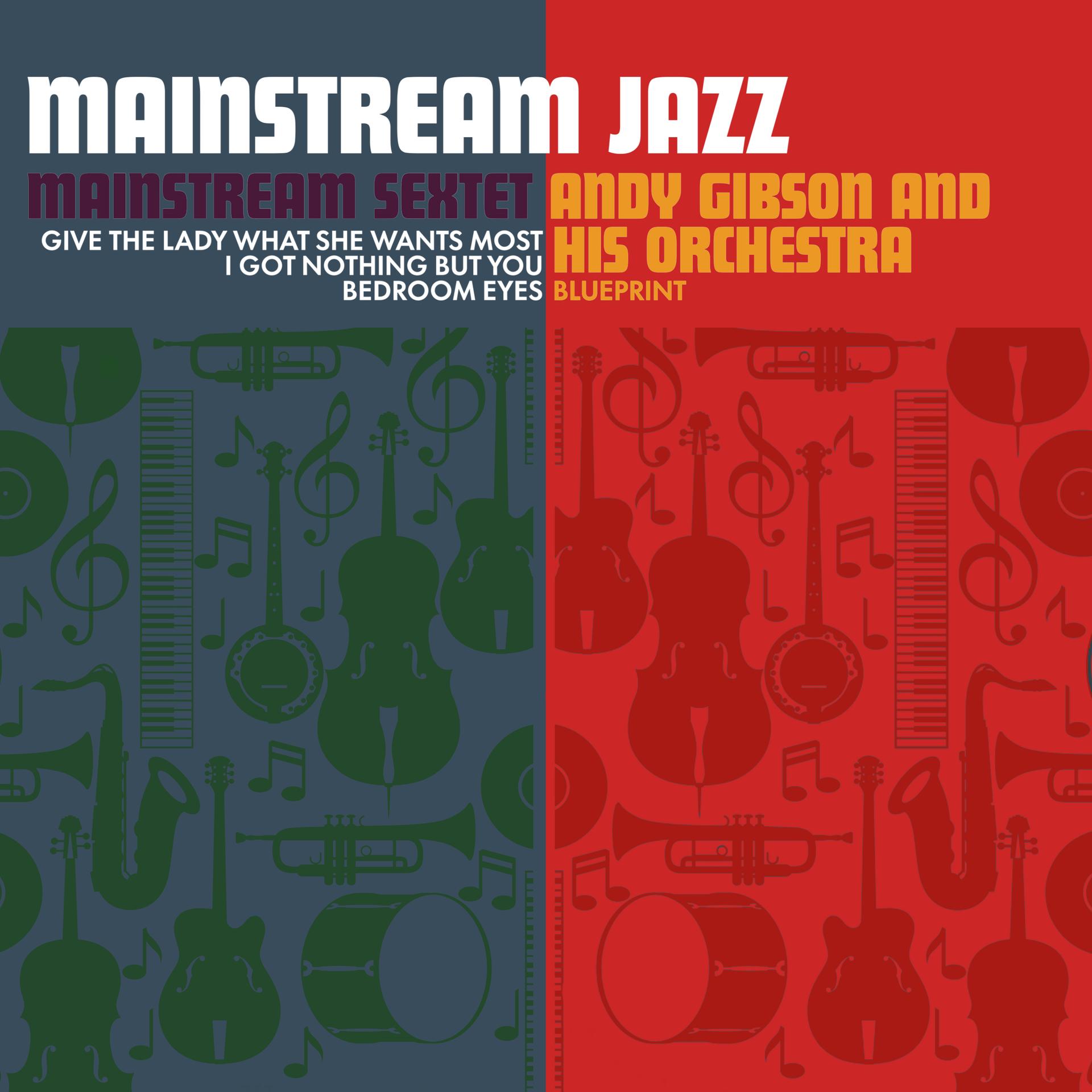 the Mainstream Sextet - Give the Lady What She Wants Most