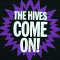 The Hives - Come On!