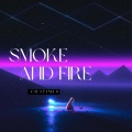 Smoke and fire (Radio Edit)