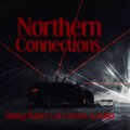 Lul Geebo、Young Rano、Kasino - Northern Connections (feat. Young Rano & Kasino) (Explicit)