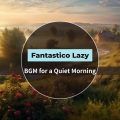 Fantastico Lazy - Sunday Morning Dance